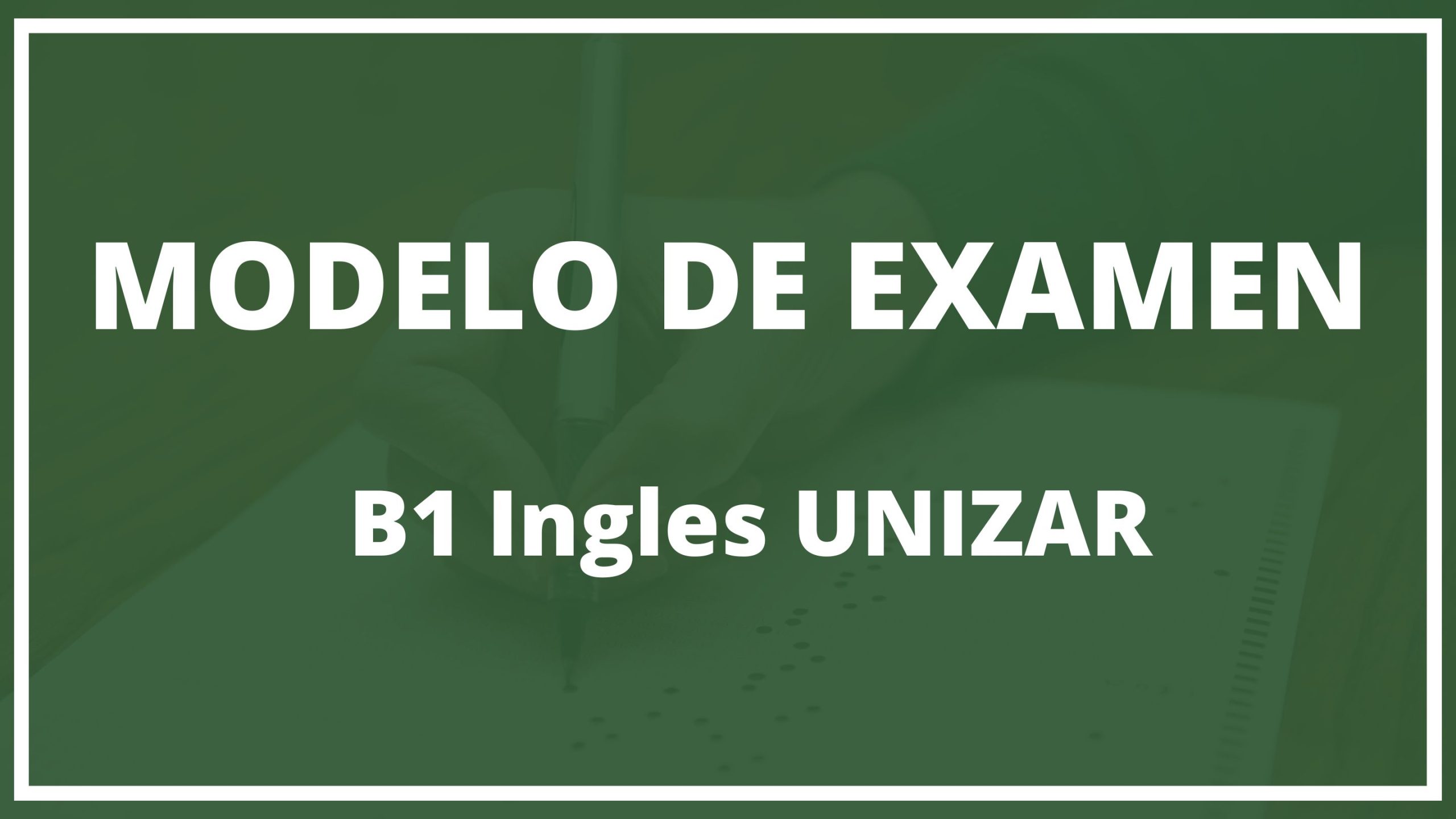 Modelo de Examen B1 Ingles UNIZAR