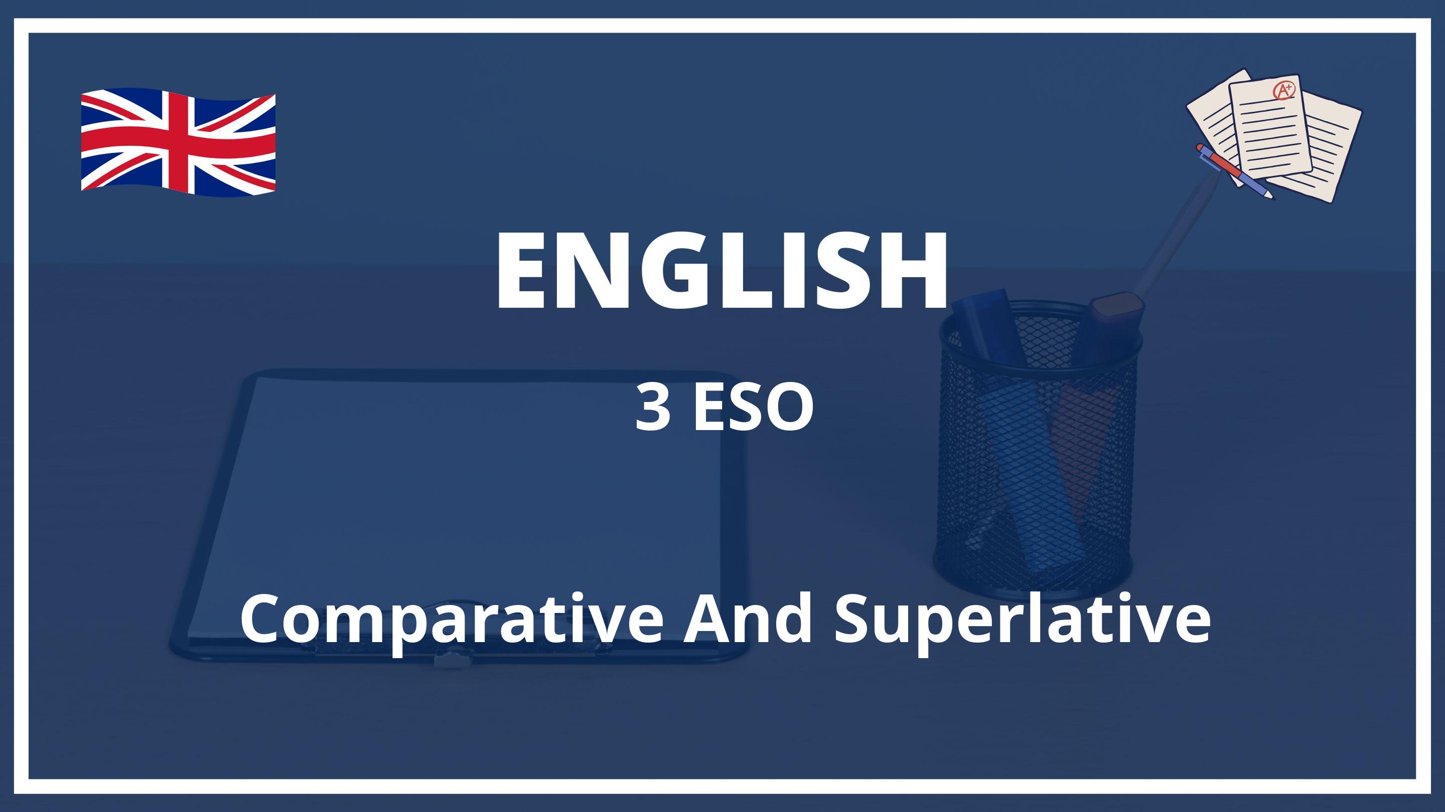 Comparative And Superlative 3 ESO