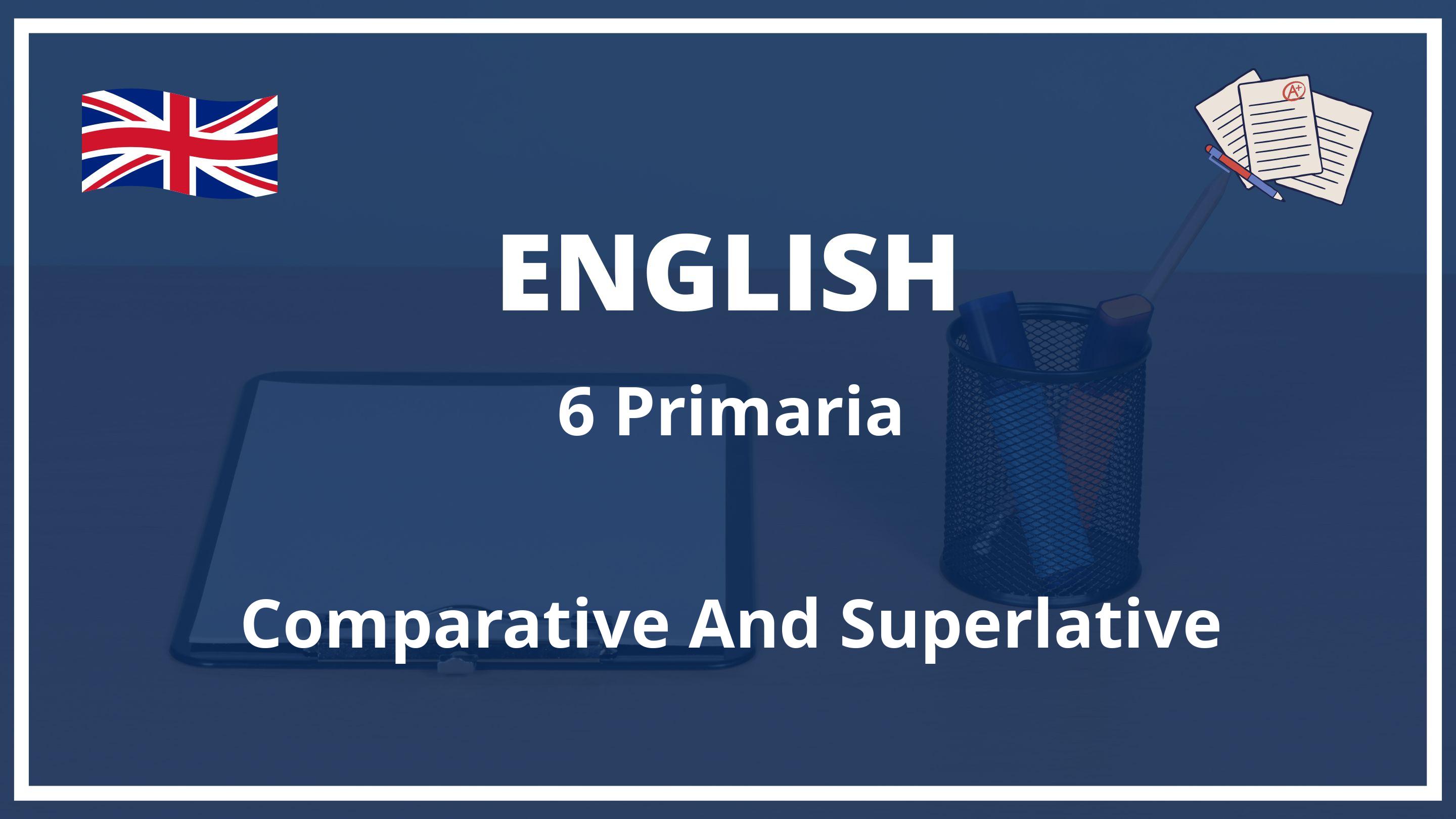 Comparative And Superlative 6 Primaria