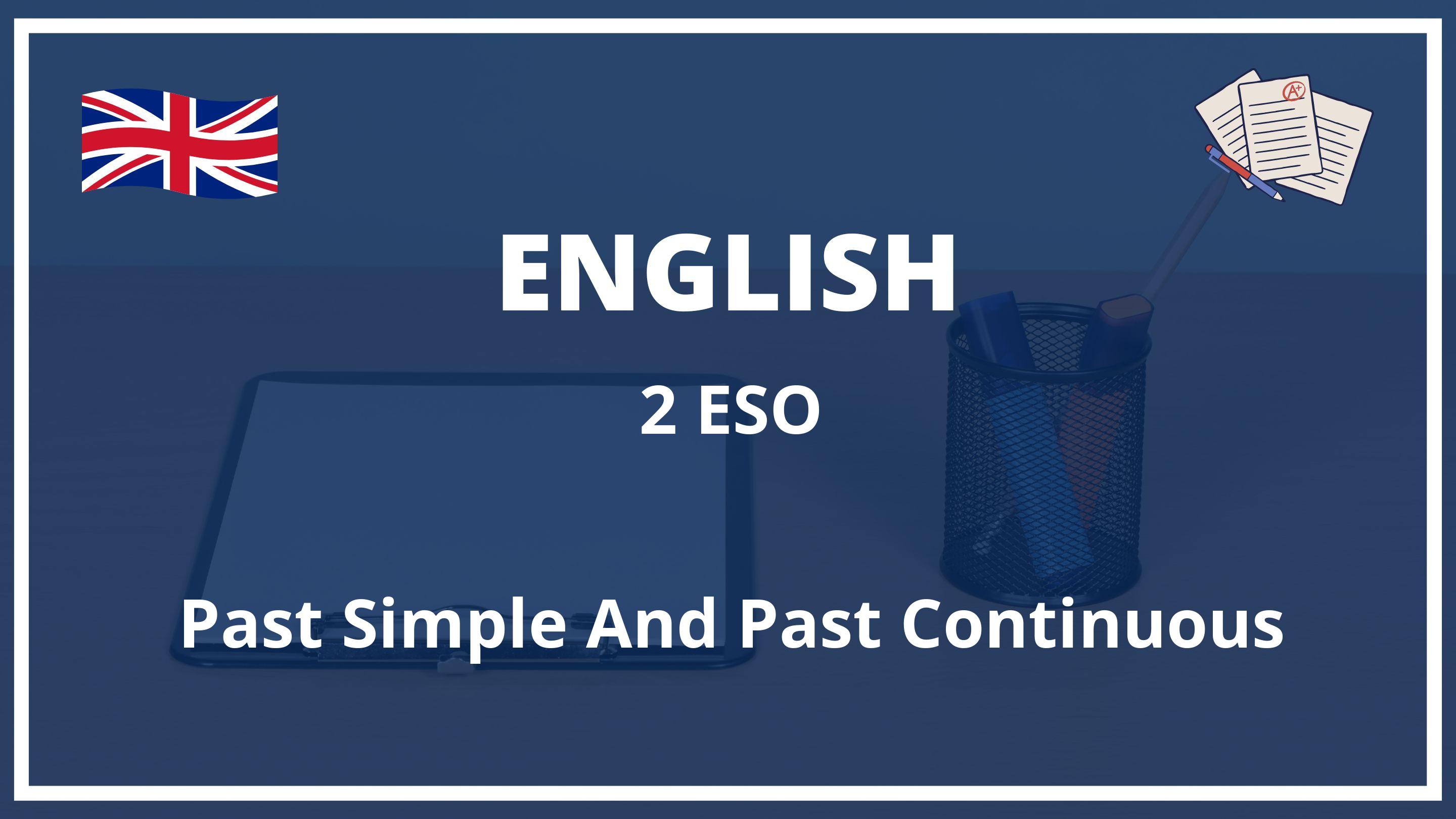 Past Simple And Past Continuous 2 ESO