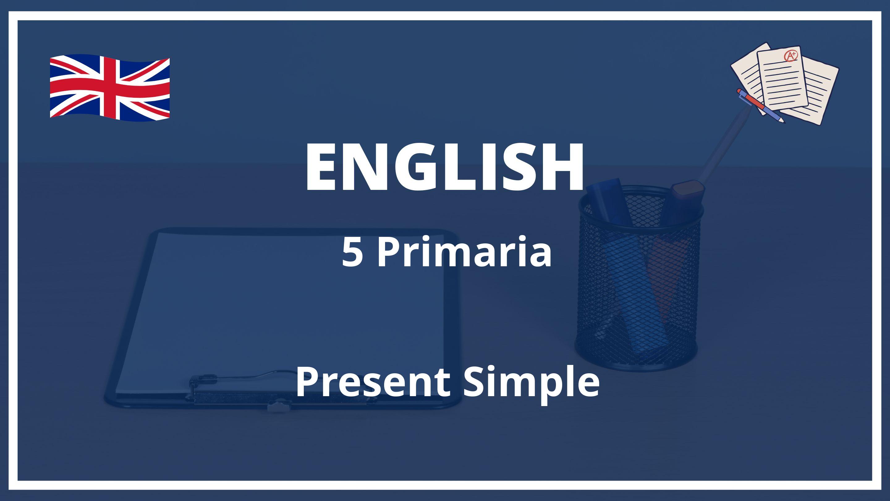 Present Simple 5 Primaria