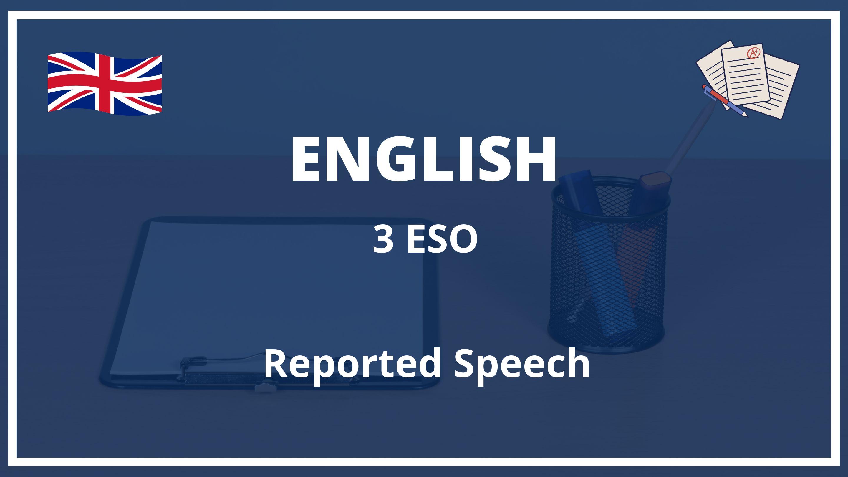 reported speech 3 eso ejercicios