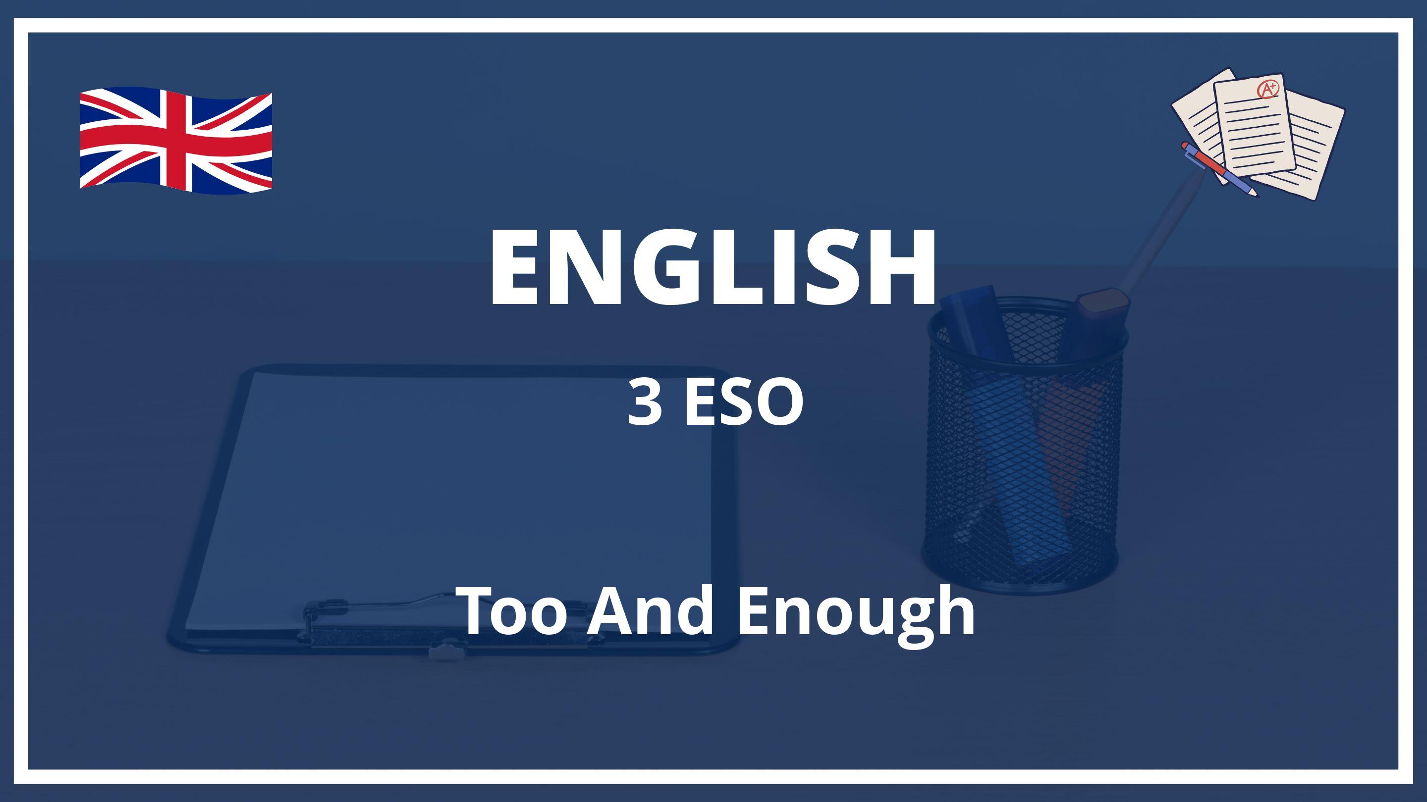 Too And Enough 3 ESO