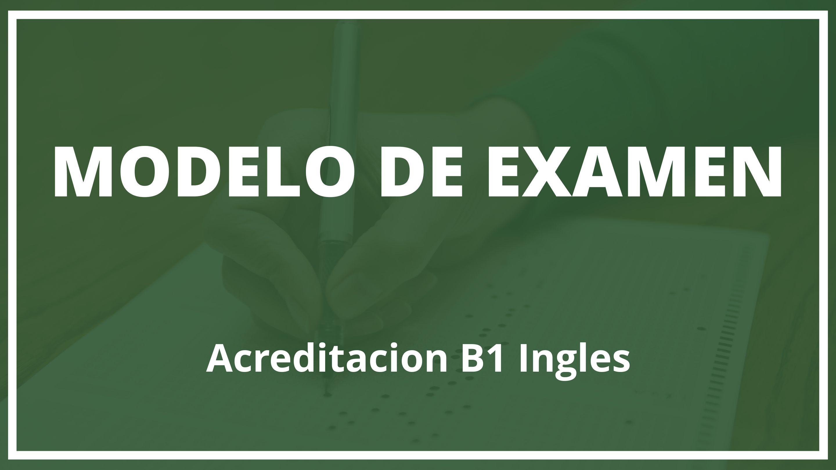 Examen Acreditacion B1 Ingles