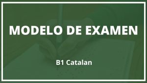Modelo Examen B1 Catalan