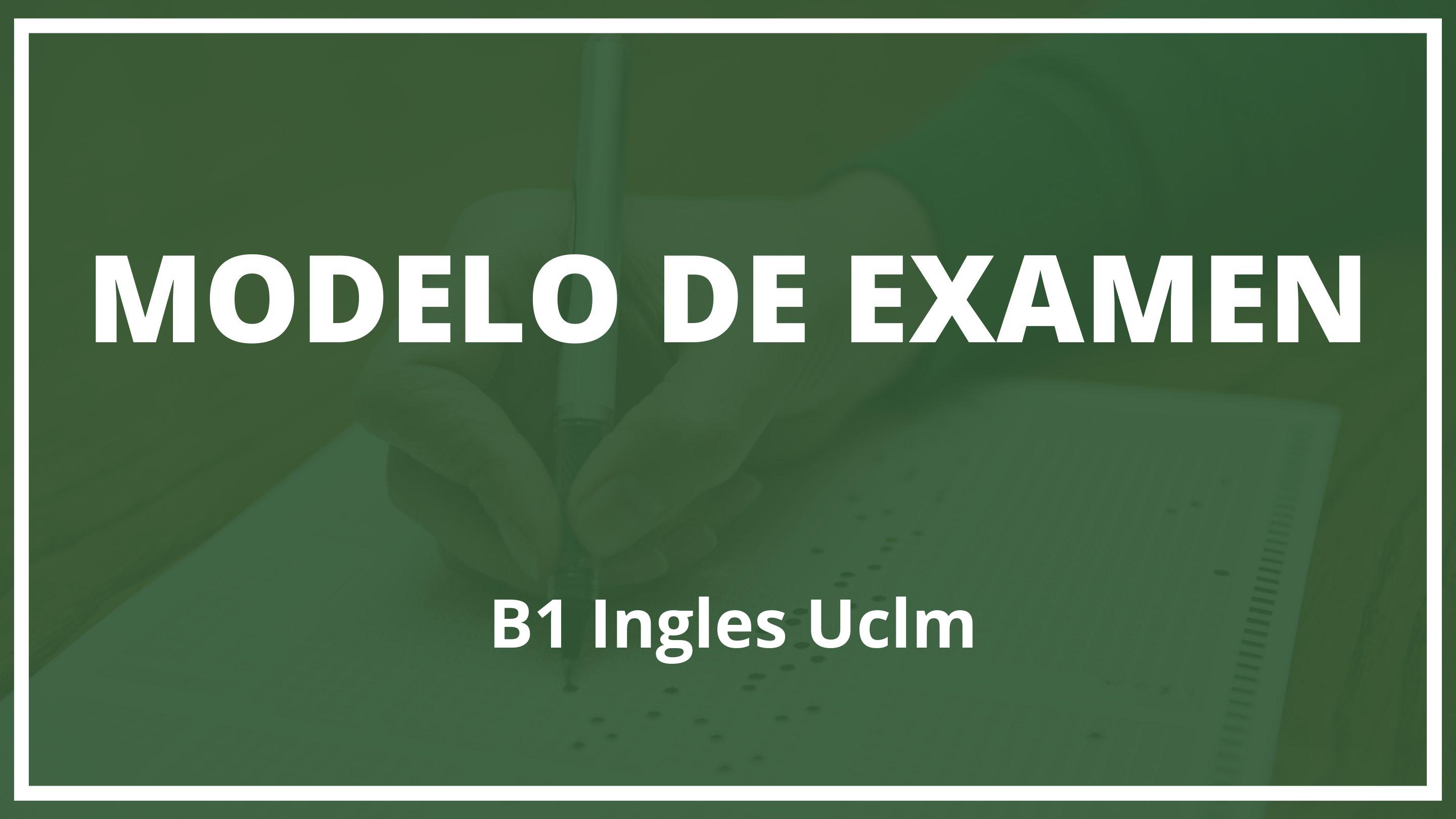 Examen B1 Ingles Uclm