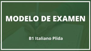 Modelo de Examen B1 Italiano Plida