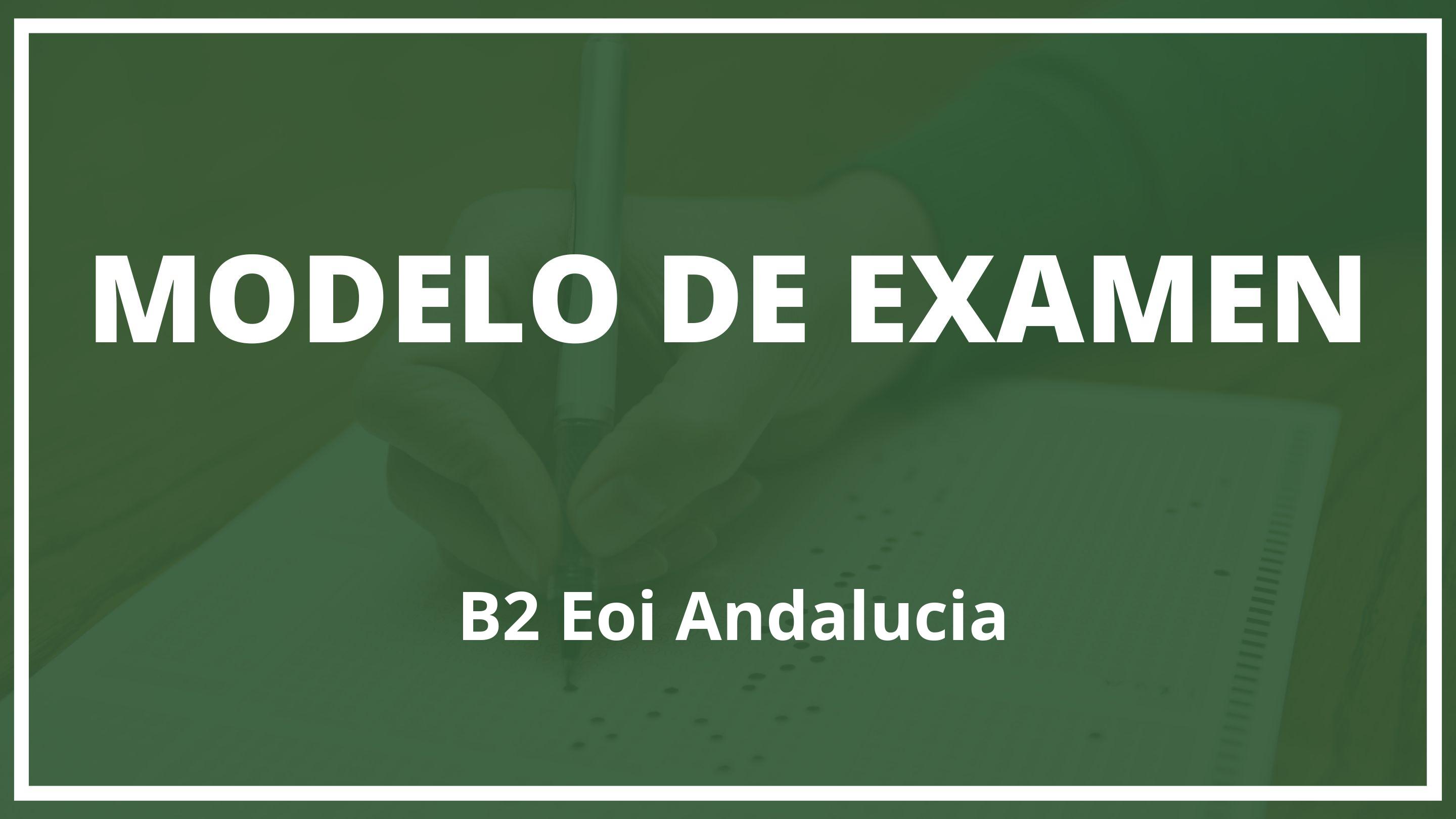 Examen B2 Eoi Andalucia