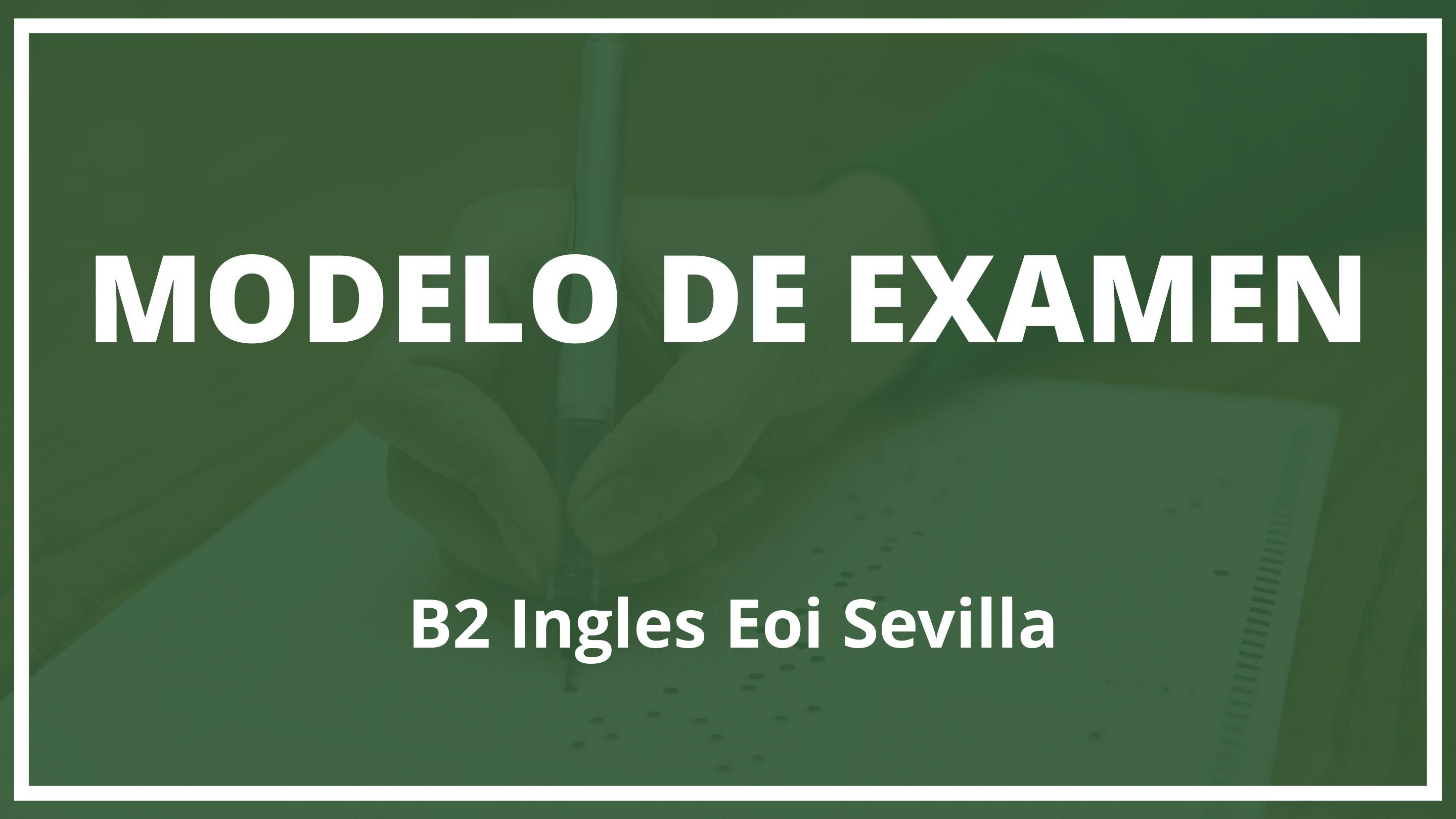 Examen B2 Ingles Eoi Sevilla