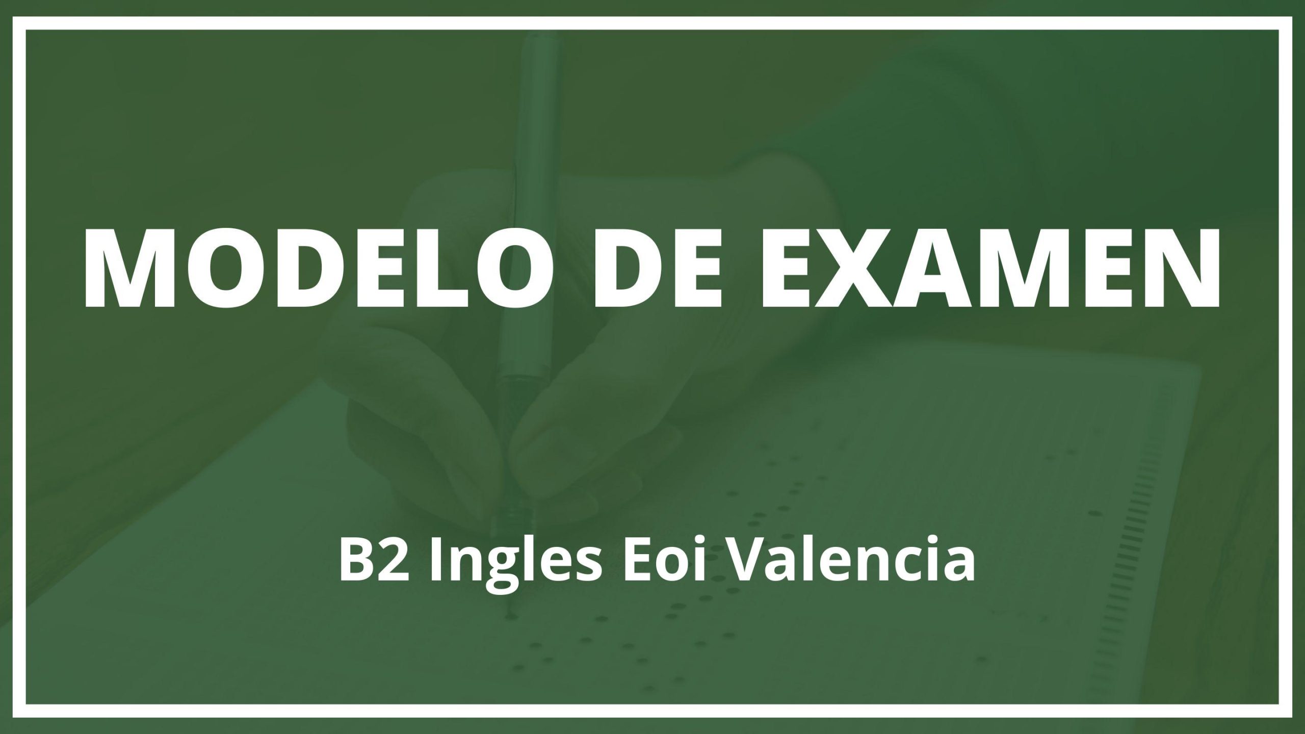 Examen B2 Ingles Eoi Valencia | Modelo PDF | Soluciones Resuelto