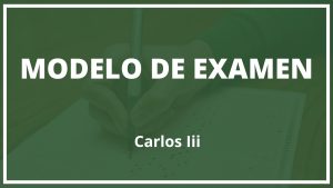 Modelo de Examen Carlos Iii