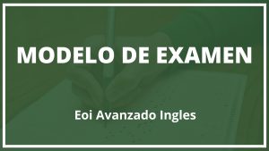 Modelo de Examen Eoi Avanzado Ingles