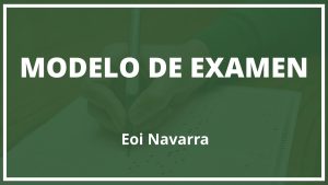Modelo de Examen Eoi Navarra