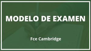 Modelo Examen Fce Cambridge