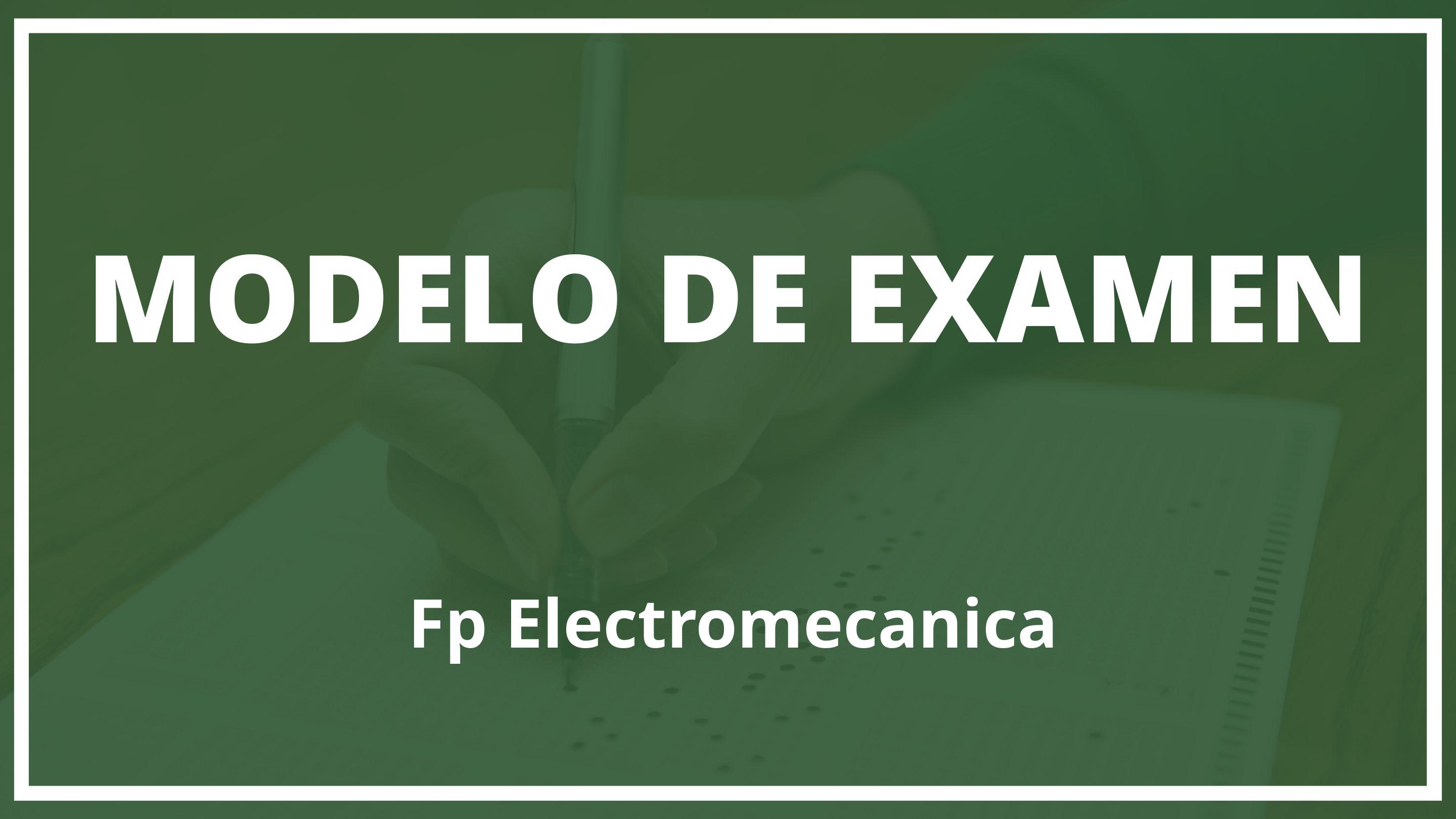 Examen Fp Electromecanica