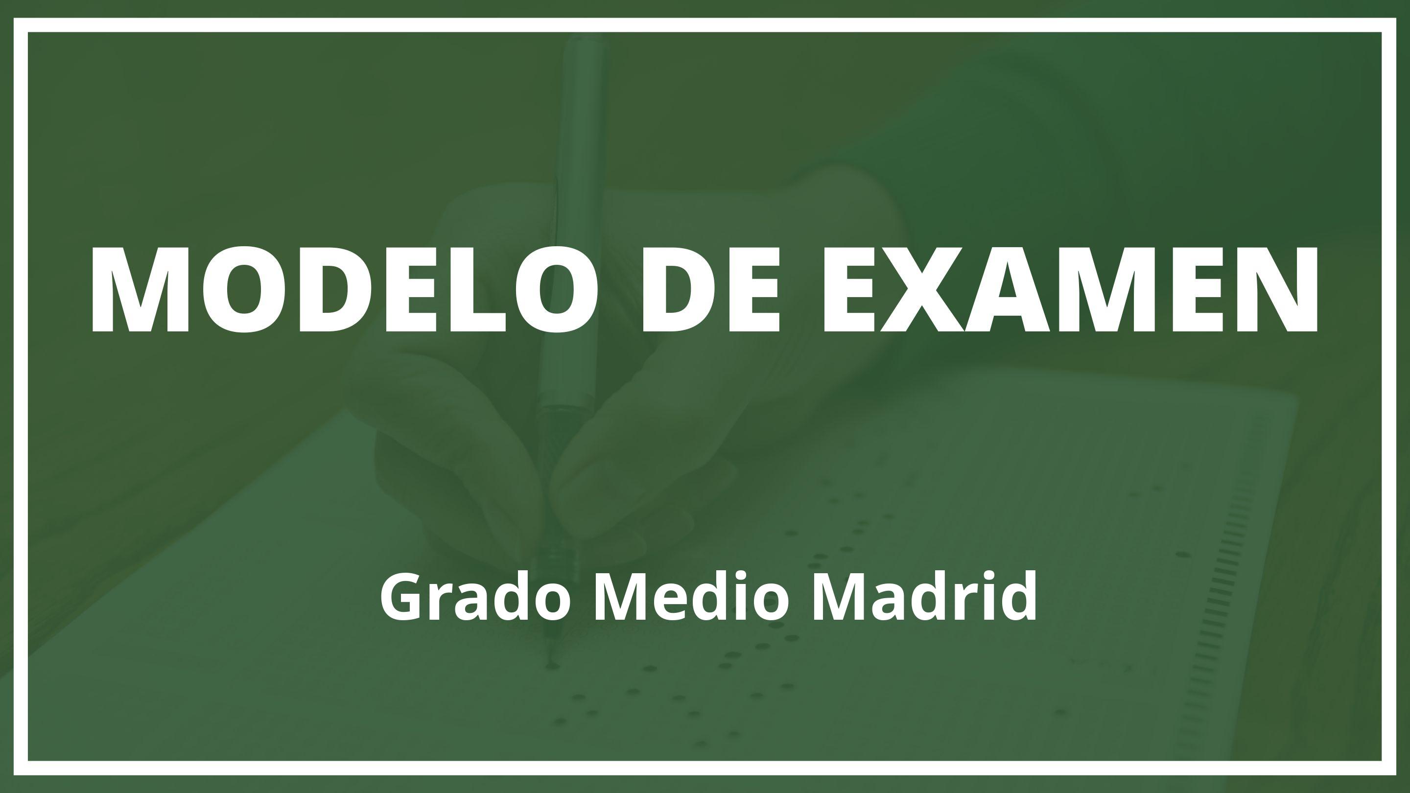 Examen Grado Medio Madrid