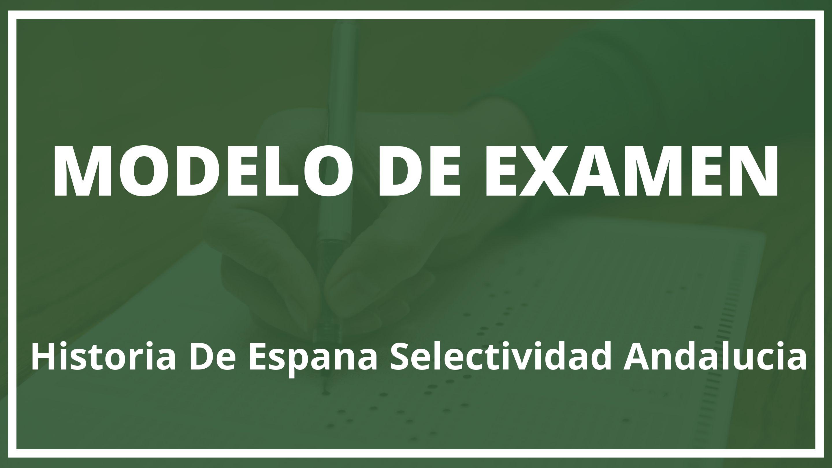 Examen Historia De España Selectividad Andalucia