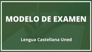 Examen Lengua Castellana Uned Modelo