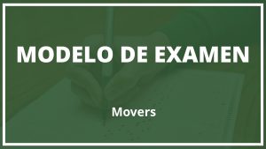 Modelo de Examen Movers