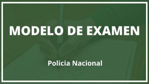 Examen Policia Nacional Modelo