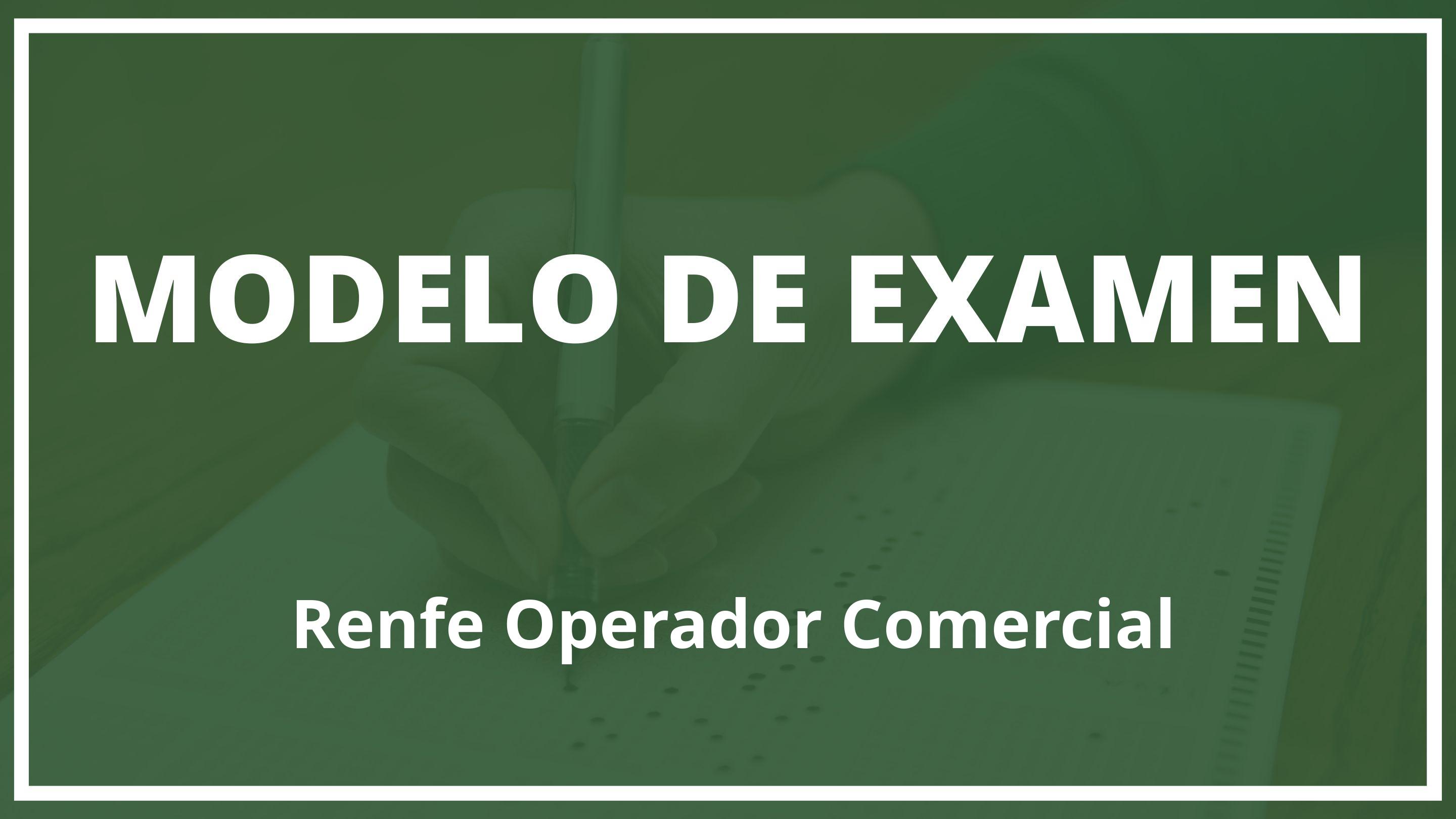 Examen Renfe Operador Comercial