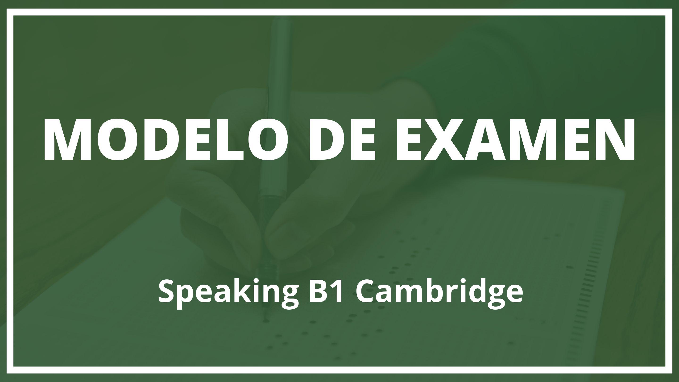 Examen Speaking B1 Cambridge